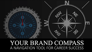 YOUR BRAND COMPASS: A Navigation Tool for Career Success