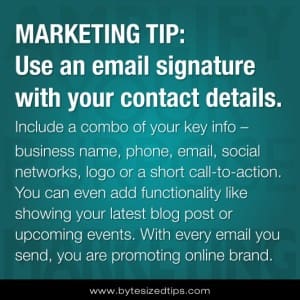 MARKETING TIP: Use an Email Signature with Your Contact Details