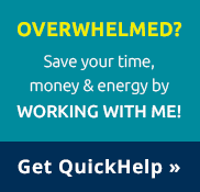Overwhelmed? Get QuickHelp!