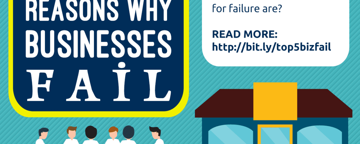 5 Top Reasons Why Businesses Fail