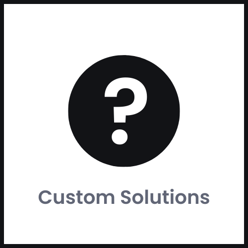 Custom Solutions