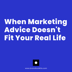 When Marketing Advice Doesn’t Fit Your Real Life
