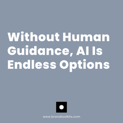 Without Human Guidance, AI Is Endless Options