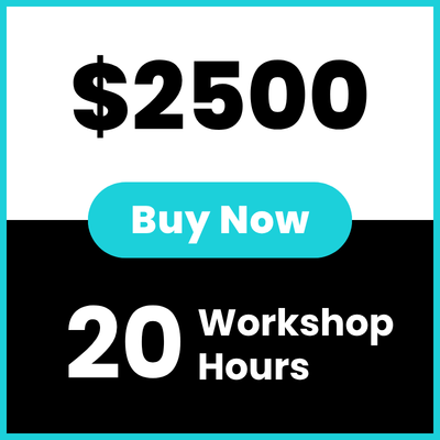 Buy 20 Workshop Hours - $2500 Buy 20 Workshop Hours - $2500